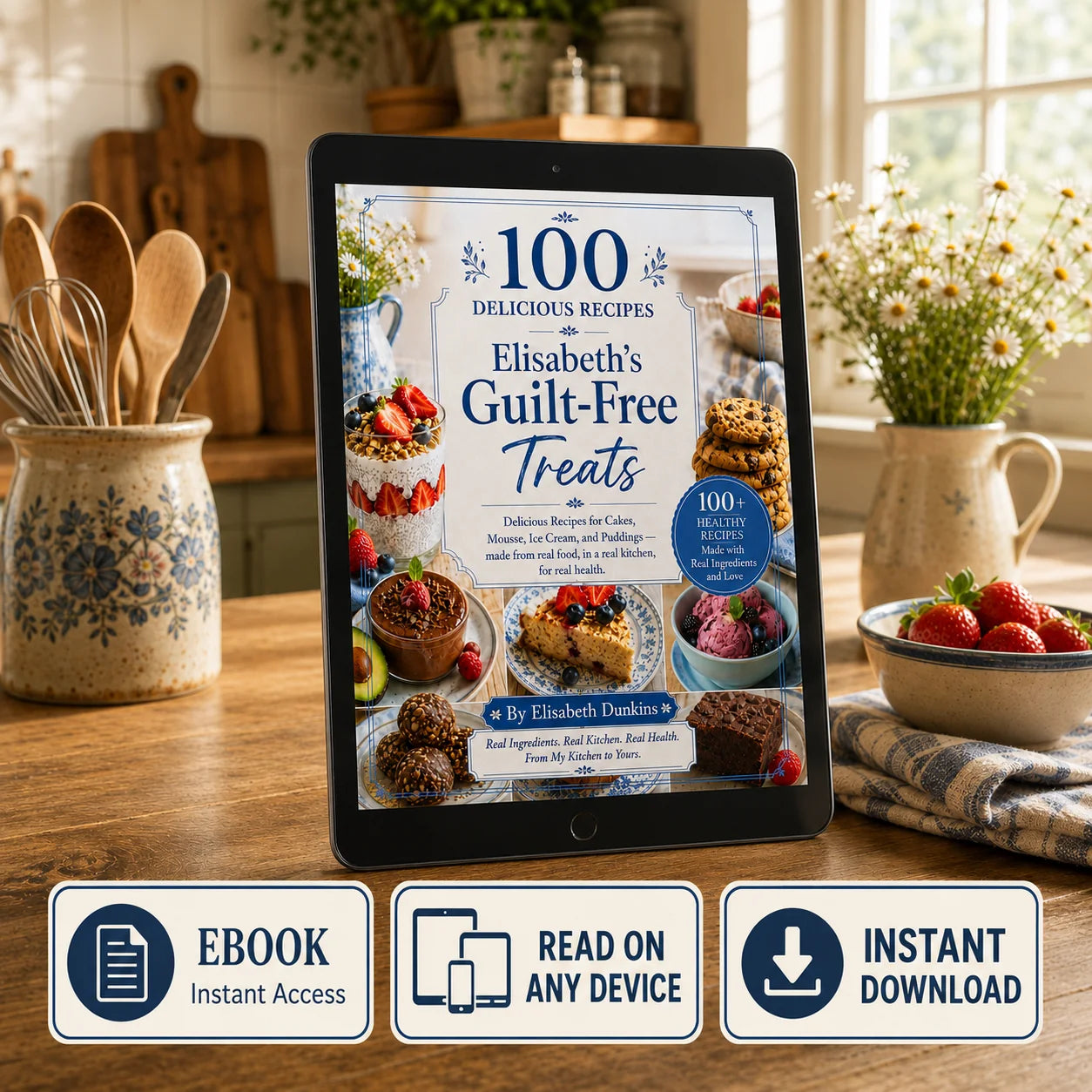 100 Guilt-Free Desserts - Sweet, Simple, No Refined Sugar